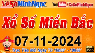 XSMB Minh Ngọc  Trực tiếp Xổ Số Miền Bắc  KQXS Miền Bắc ngày 07112024 KQXS Thủ Đô XS MinhNgoc [upl. by Stovall]