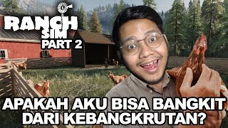 APAKAH AKU BISA BANGKIT DARI KEBANGKRUTAN  RANCH SIMULATOR INDONESIA  PART 2 LIVE [upl. by Nakeber9]