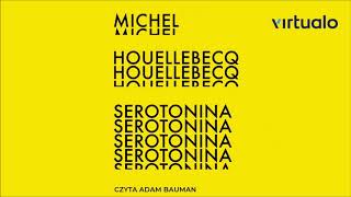 Michel Houellebecq quotSerotoninaquot audiobook Czyta Adam Bauman [upl. by Cott]