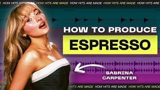 How To Produce 1 HIT quotEspressoquot by Sabrina Carpenter [upl. by Jacquelyn]