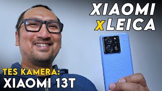 Akhirnya Xiaomi x Leica di Indonesia PREVIEW amp TES Kamera Xiaomi 13T [upl. by Ynohtn]