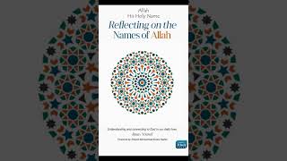 Reflecting on the Names of Allah  53  His Holy Name  Allah  الله [upl. by Garibald762]