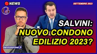 SALVINI Ipotesi CONDONO EDILIZIO 2023 ultime notizie  fare cassa e sanare i piccoli abusi [upl. by Drooff]