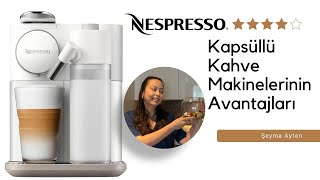 Kapsüllü Kahve Makinelerinin Avantajları  NESPRESSO Kahve Makinesi nespresso kapsülkahve [upl. by Bamberger]