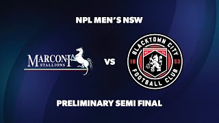 NPL NSW Mens Preliminary Semi Final  Marconi Stallions v Blacktown City FC [upl. by Trescha]