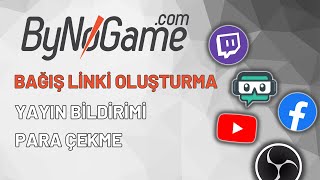 ByNoGame BAĞIŞ LİNKİ NASIL OLUŞTURULUR  BAĞIŞLARIN EKRANDA GÖZÜKMESİ  ByNoGame PARA ÇEKME [upl. by Ettenil]