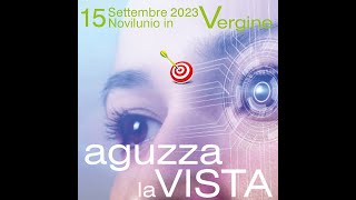 2023 Novilunio in VERGINE del 159  AGUZZA la VISTA [upl. by Jari]