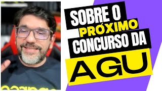 🔴😱 LIVE PRÓXIMO CONCURSO DA AGU  NOTÍCIAS E FATOS IMPORTANTES 🔴 [upl. by Rayburn]