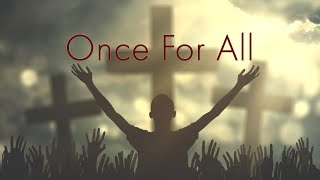 Once for All  Good Friday  Pastor Tyler TeBrink [upl. by Lewin]