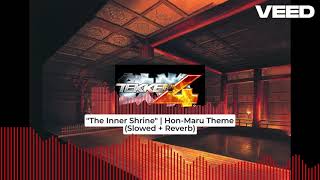 Tekken 4  quotThe Inner Shrinequot  HonMaru Theme Slowed  Reverb [upl. by Aay]