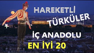 HAREKETLİ İÇ ANADOLU TÜRKÜLERİ Hepsi Bir Arada YENİ hareketlitürküler [upl. by Ainoet971]