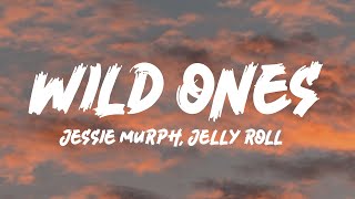 Jessie Murph  Wild Ones Lyrics ft Jelly Roll [upl. by Nnairrehs354]