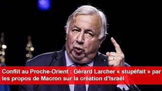 Conflit au ProcheOrient  Gérard Larcher « stupéfait » par les propos de Macron sur Israël [upl. by Syl]