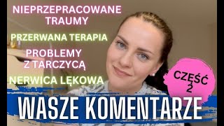 ODPOWIADAM NA WASZE KOMENTARZE CZ 2 nerwica lękowa przerwana terapia trauma po wyjściu z sekty [upl. by Mitran]