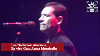 Los Nocheros  Ausencia  En vivo Gran Arena Monticello 2018 [upl. by Jarlathus]