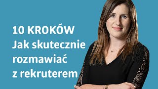 10 kroków Jak skutecznie rozmawiać z rekruterem  Przewodnik rekrutacyjny online [upl. by Frost]