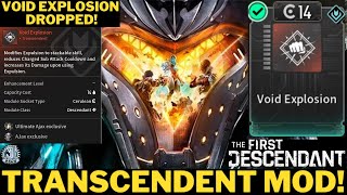 VOID EXPLOSION TRANSCENDENT MOD DROPS FOR ME HOW IT WORKS amp HOW TO GRIND FOR IT firstdescendant [upl. by Radie]