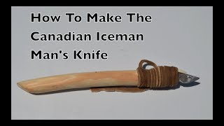 How To Make The Canadian Icemans Knife  Ancient Tools amp Weapons [upl. by Akeryt]