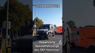 GEPANZERTE SPEZIALFAHRZEUGE SEK HANNOVER polizei LKA shorts montiseinsatzfahrten [upl. by Ellenahc904]