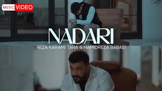 Reza Karami Tara amp Hamid Reza Babaei  Nadari  OFFICIAL MUSIC VIDEO رضا کرمی تارا و حمیدرضا بابایی [upl. by Merwyn]