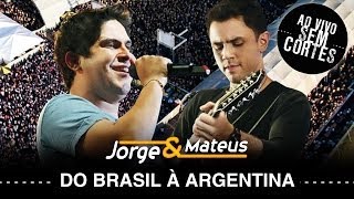 Jorge amp Mateus  Do Brasil à Argentina  DVD Ao Vivo Sem Cortes  Clipe Oficial [upl. by Laughry]