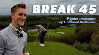 BREAK 45  9 Holes Strokeplay op Golfbaan Bentwoud [upl. by Edgerton]