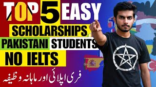 Top 5 Scholarships For Pakistani Students  Without IELTS amp Application fee  Monthly Stipend [upl. by Carita]