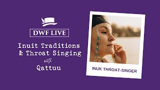 DWF LIVE Inuit Traditions with Qattuu [upl. by Amethist]