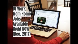 10 Work from Home Jobs Available Right Now Dec 2017 [upl. by Arriek274]