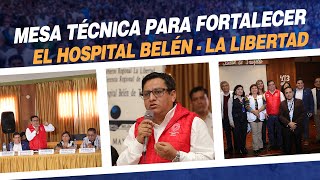 La Libertad Mesa técnica para fortalecer el Hospital Belén [upl. by Sinnel]