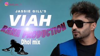 VIAH  Jassie Gill  RANA DJ HIMACHALI RANA PRODUCTION IN THE MIX BASS DHOL REMIX [upl. by Claudio]