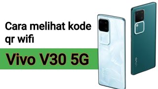 Cara melihat kode qr wifi hp Vivo V30 5G [upl. by Tteraj738]