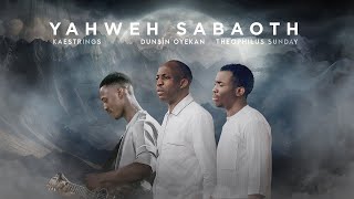 YAHWEH SABAOTH  PROPHETIC WORSHIP  Theophilus Sunday Dunsin Oyekan amp Kaestrings [upl. by Guerra]