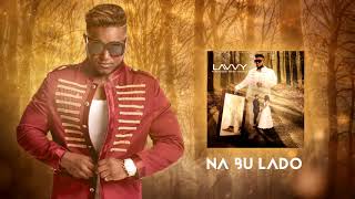 LAVVY  NA BU LADO Audio [upl. by Nosretep]