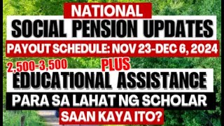 SOCIAL PENSION PAYOUT UPDATES AS OF NOV 23  DEC 6 2024 PLUS 3500 EDUCATIONAL ASSISTANCE SAAN ITO [upl. by Ailis855]