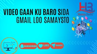 sida Gmail ka loo samaysto [upl. by Ellenad]