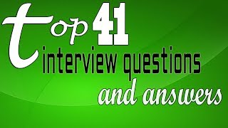 Top 41 interview questions and answers [upl. by Imalda]