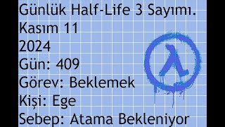 Günlük HalfLife 3 Sayımı Gün 409 [upl. by Krock]