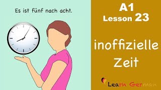 Learn German  Time unofficial  How to tell time  Zeit  German for beginners  A1  Lesson 23 [upl. by Refinnaej]