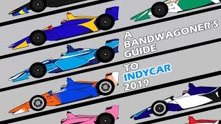 INDYCAR 2019  A Bandwagoners Guide [upl. by Haduj]