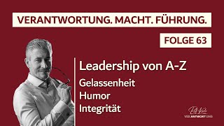 Leadership von AZ Gelassenheit Humor amp Integrität [upl. by Anaela]