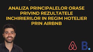 ANALIZA PRINCIPALELOR ORASE PRIVIND REZULTATELE INCHIRIERILOR IN REGIM HOTELIER PRIN AIRBNB [upl. by Midas]