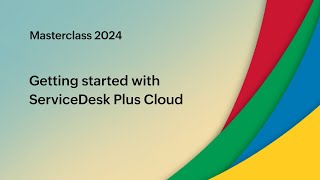 E1 Getting started with ServiceDesk Plus Cloud  Masterclass 2024 [upl. by Jamnes]