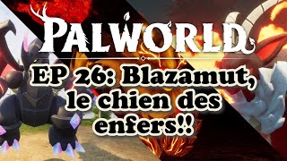 Palworld n°26 Blazamut le chien des enfers [upl. by Nosimaj]