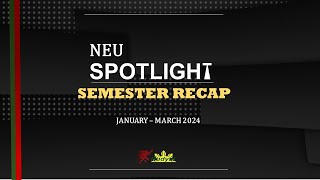 NEU Spotlight Recap January to March 2024 [upl. by Igal93]