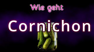 Cornichon Richtige Sprechweise Korrekte Aussprache Gutes Deutsch Von TVProfisprecher [upl. by Icyaj864]