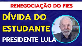 Fies  Presidente Lula fala sobre a dívida do FIES  Pelo discurso ele sugeriu uma suspensão [upl. by Hamaso]