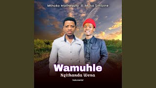 Wamuhle Ngithanda Wena [upl. by Dnomaj112]