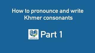 How tov write and pronounce Khmer consonants Part 1 [upl. by Uahc]