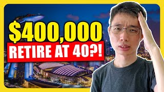 Singaporean Wants To Retire At 40 With Just 400k Savings CAN MEH [upl. by Nnairam425]